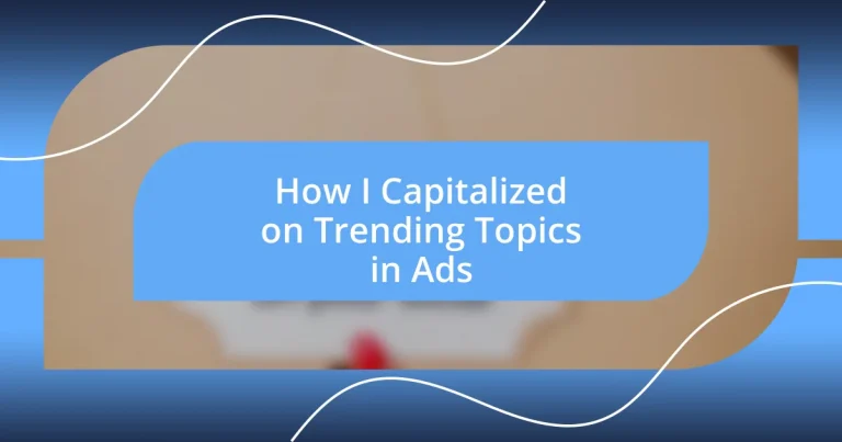 How I Capitalized on Trending Topics in Ads