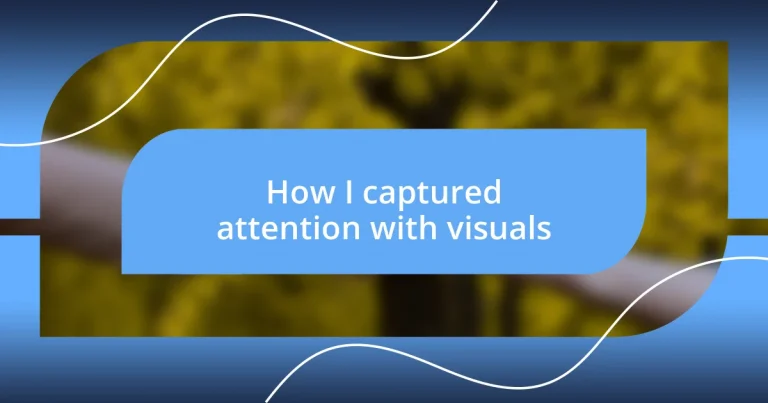 How I captured attention with visuals