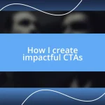 How I create impactful CTAs