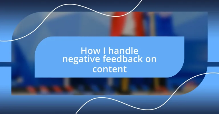 How I handle negative feedback on content