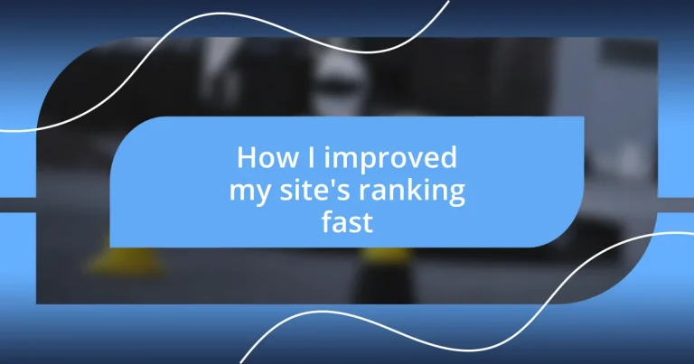 How I improved my site’s ranking fast