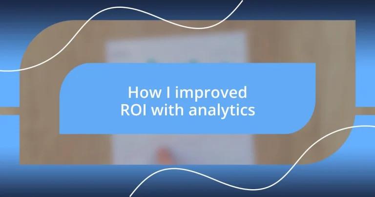 How I improved ROI with analytics