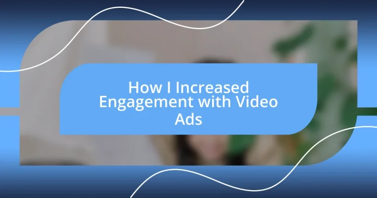 How I Increased Engagement with Video Ads