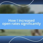 How I increased open rates significantly