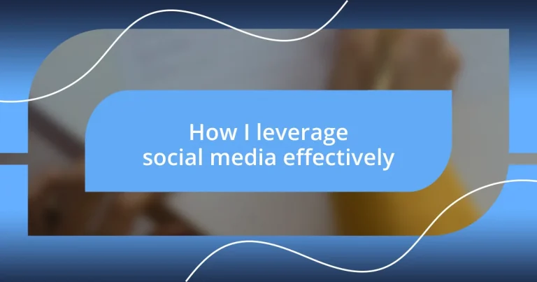 How I leverage social media effectively