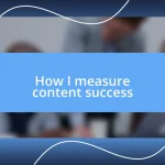 How I measure content success