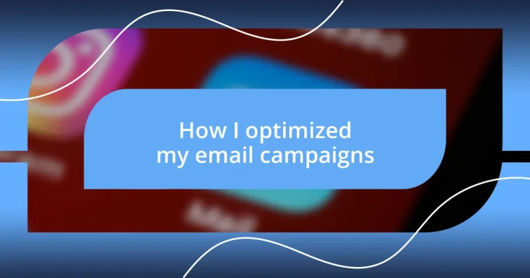 How I optimized my email campaigns