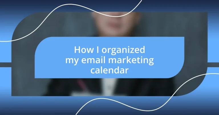 How I organized my email marketing calendar