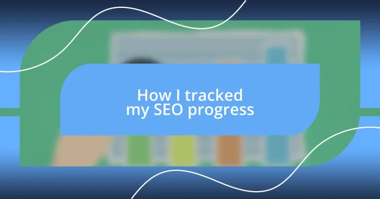 How I tracked my SEO progress