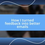 How I turned feedback into better emails