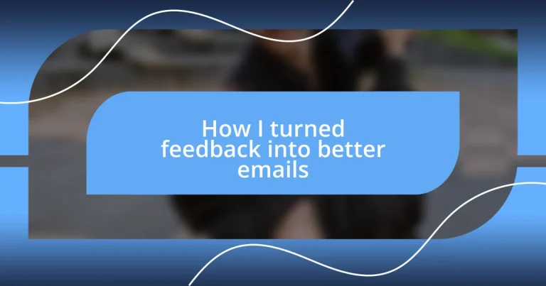 How I turned feedback into better emails