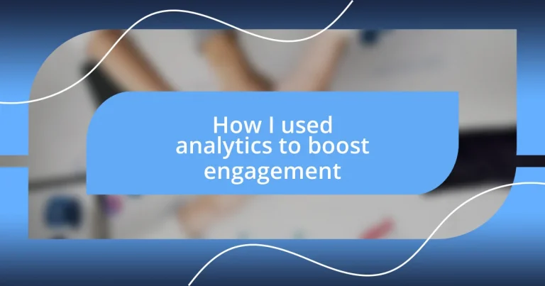 How I used analytics to boost engagement