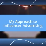 My Approach to Influencer Advertising