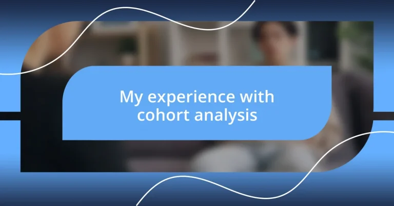 My experience with cohort analysis