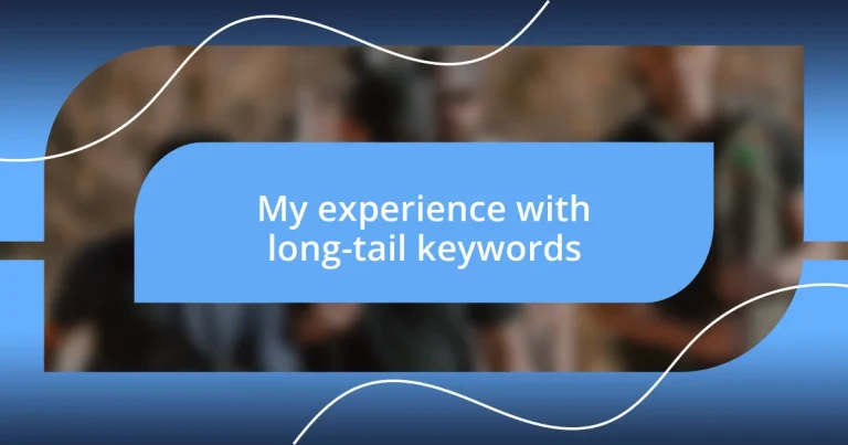 My experience with long-tail keywords