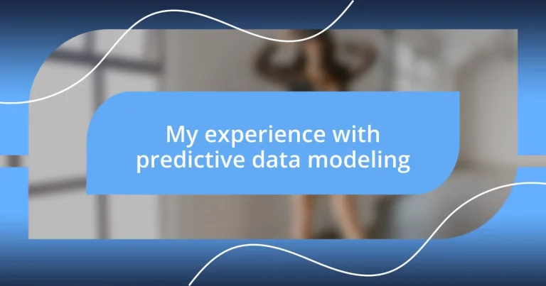 My experience with predictive data modeling