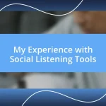 My Experience with Social Listening Tools