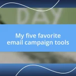 My five favorite email campaign tools