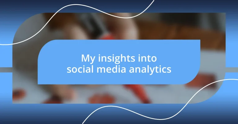 My insights into social media analytics