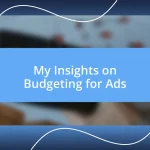 My Insights on Budgeting for Ads