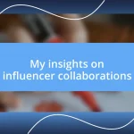 My insights on influencer collaborations