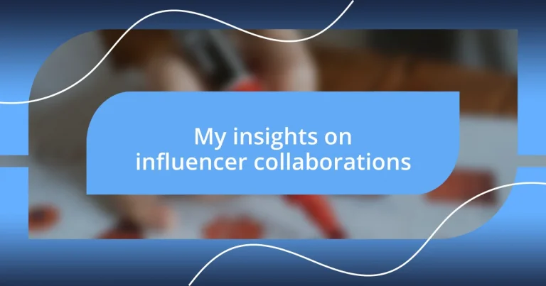 My insights on influencer collaborations