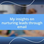 My insights on nurturing leads through email