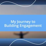 My Journey to Building Engagement