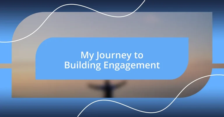 My Journey to Building Engagement