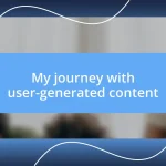 My journey with user-generated content