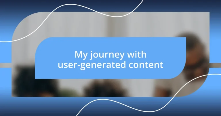 My journey with user-generated content