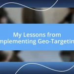 My Lessons from Implementing Geo-Targeting