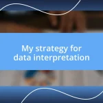 My strategy for data interpretation