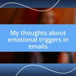 My thoughts about emotional triggers in emails