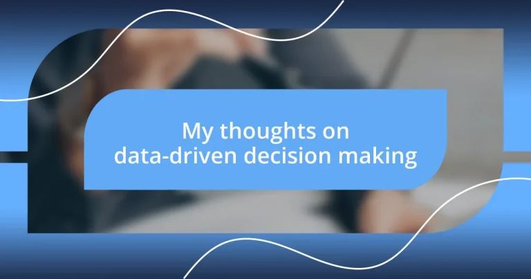 My thoughts on data-driven decision making