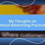 My Thoughts on Ethical Advertising Practices