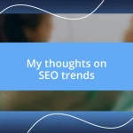 My thoughts on SEO trends