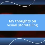 My thoughts on visual storytelling