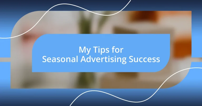 My Tips for Seasonal Advertising Success