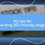 My tips for writing SEO-friendly blogs