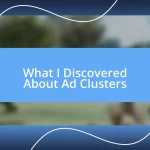 What I Discovered About Ad Clusters