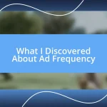 What I Discovered About Ad Frequency