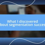 What I discovered about segmentation success