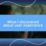 What I discovered about user experience