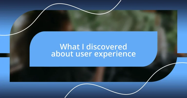 What I discovered about user experience