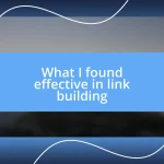 What I found effective in link building