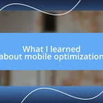 What I learned about mobile optimization