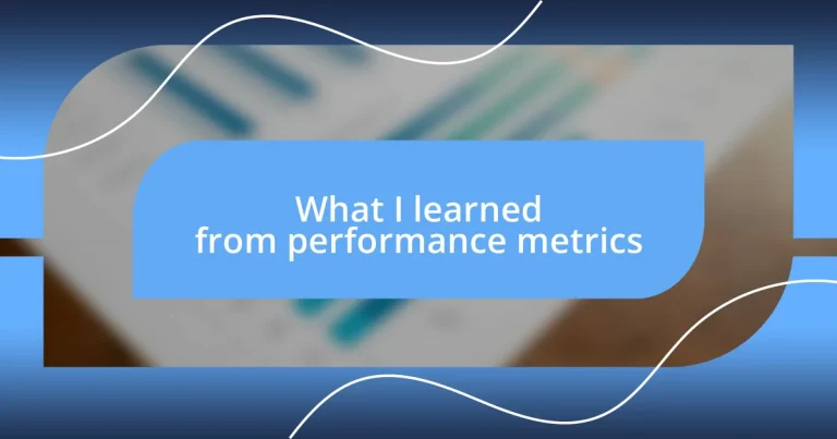 What I learned from performance metrics