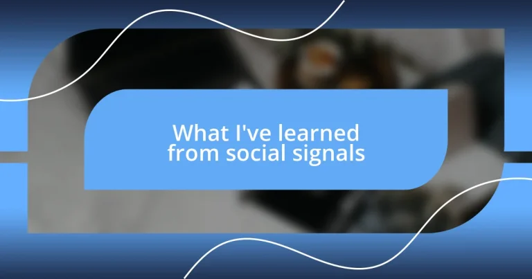 What I’ve learned from social signals