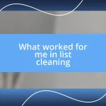 What worked for me in list cleaning